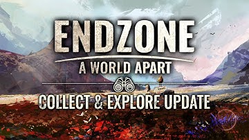 Endzone - A World Apart | Collect And Explore Update Trailer