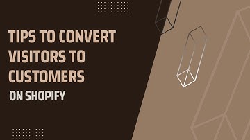 Tips to Convert Visitors to Customers on Your Shopify Store