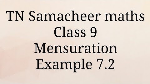 Example 7.2/ Mensuration/ Class 9 Tamilnadu samacheer maths