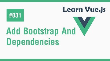 Learn Vue.js In Arabic #31 - Adding Bootstrap And Dependencies