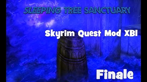 Sleeping Tree Sanctuary Finale Skyrim Quest Mod