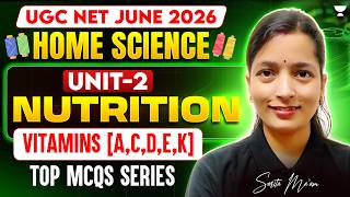 UGC NET Home Science June 2026 | UNIT -2  NUTRITION | VITAMINS [A,C,D,E,K]  TOP MCQ'S | Sarita mam