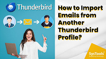 Learn How to Transfer Emails in Thunderbird Across Profiles, Devices, and Computers | SysTools