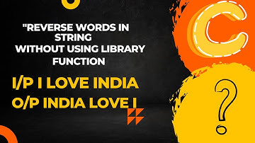 "Reverse Words in String Without Using Library Function | C Programming"