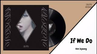 KIM SEJEONG (김세정) - If We Do [Male Version]