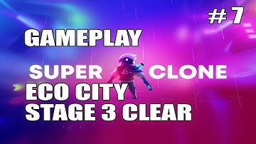 Super Clone Android Gameplay Eco City Stage 3 Clear