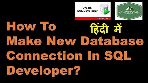 How To Make New Database Connection In SQL Developer? | Oracle SQL Developer Tutorial in Hindi
