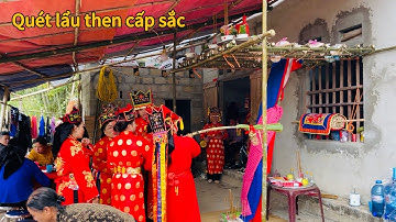 hát then lạng sơn rất hay, quét lẩu. Lễ lẩu then Lanh cấp sắc. P10