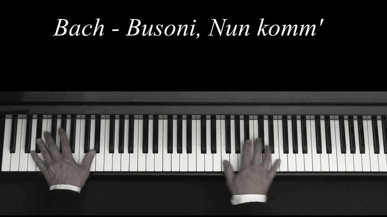 J. S. Bach,  Nun komm der Heiden Heiland,  BWV. 659 (Transcr. par F. Busoni pour Piano)