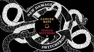 New Damage Switcheroo Vol. 1 feat Cancer Bats, Single Mothers