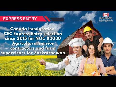 CEC Express Entry selection for NOC 82030 Agricultural service contractors for Saskatchewan
