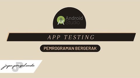 ReUpload - App Testing | Pemrograman Bergerak by Japa Prazuhende