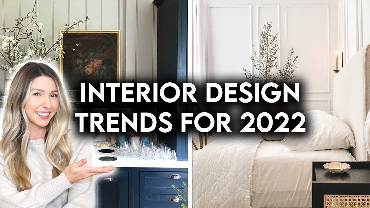 TOP 10 INTERIOR DESIGN + HOME DECOR TRENDS FOR 2022 - YouTube