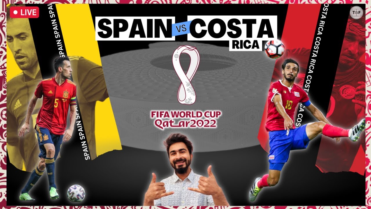 SPAIN v COSTA RICA QATAR WORLD CUP 2022 WATCHALONG and REACTION