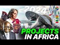 Top 8 Biggest Megaprojects Completing in 2024 in Africa