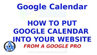 HOW TO PUT GOOGLE CALENDAR INTO YOUR WEBSITE