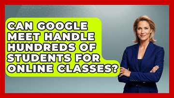 Can Google Meet Handle Hundreds Of Students For Online Classes? - Teacher Tech Toolbox