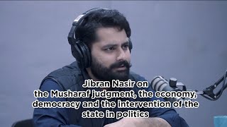 TPE #015 - Return of Jibran Nasir - The Mushraf judgment and the state of Pakistan