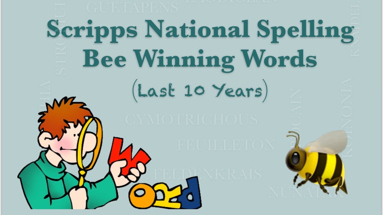 Scripps National Spelling Bee Winning Words Last 10 Years Youtube