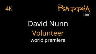 David Nunn - Volunteer (world premiere)