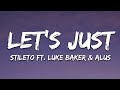 Stileto Let S Just Lyrics Feat Alus Luke Baker 