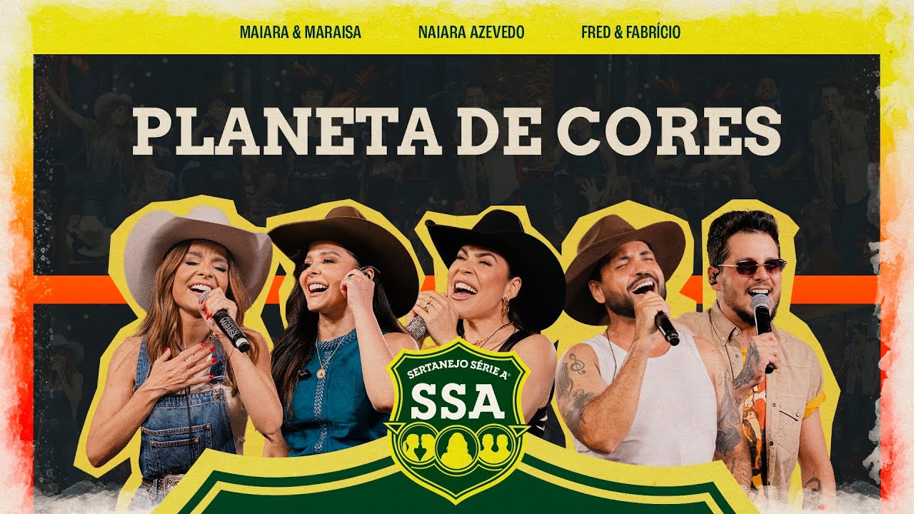 Maiara & Maraisa, Naiara, Fred & Fabricio - PLANETA DE CORES [ SERTANEJO SÉRIE A ]