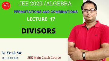 Permutations and Combinations L-17 | Divisors |  JEE Maths | JEE Main 2020 | Vivek Sir