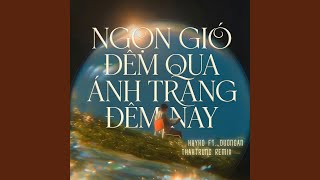 Ngọn Gió Đêm Qua Ánh Trăng Đêm Nay (ThahTrung Remix)