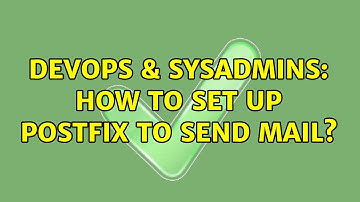 DevOps & SysAdmins: How to set up PostFix to send mail?