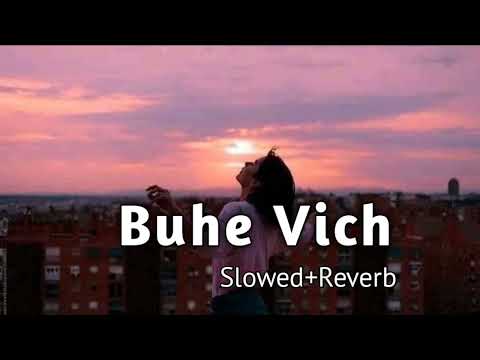 Buhe Vich (Slowed+Reverb) || Letest Punjabi song