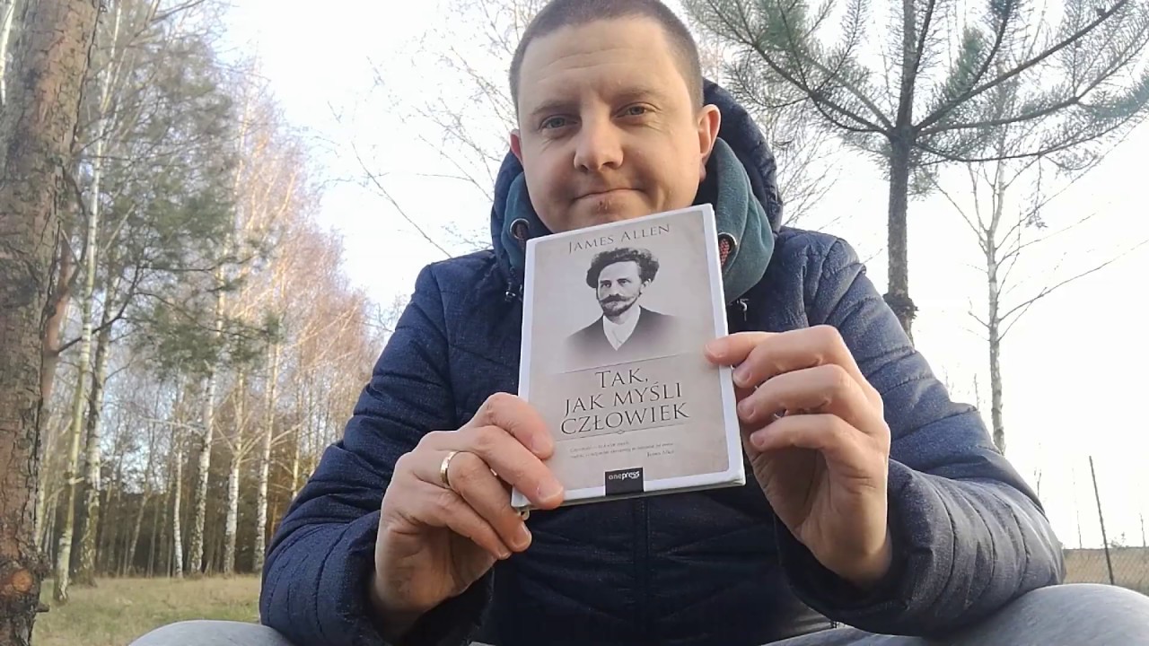 James Allen Tak Jak Człowiek Myśli