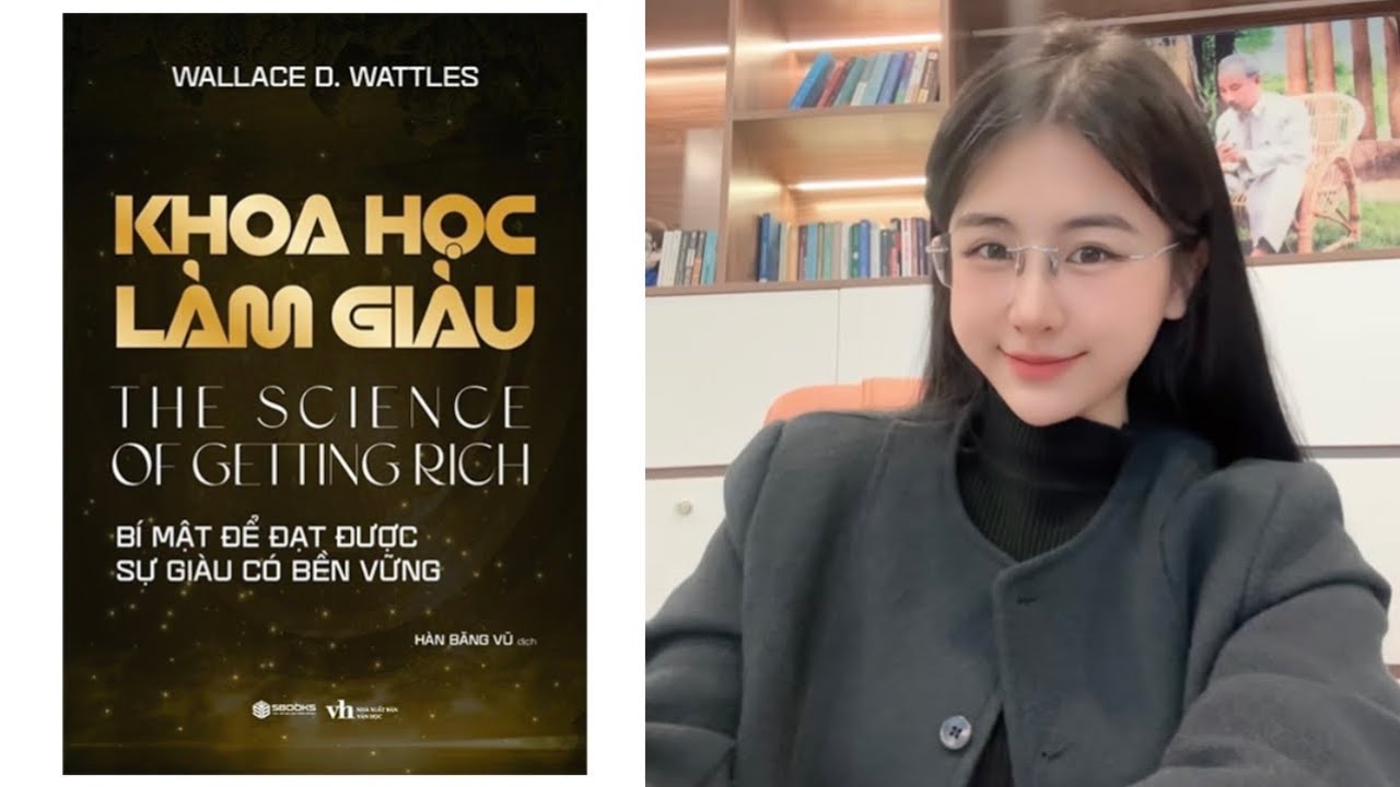[Đọc sách cùng Nguyễn Kiều Trang] #9 TẬP CUỐI : KHOA HỌC LÀM GIÀU - Wallace D.Wattles | Chương 16-21