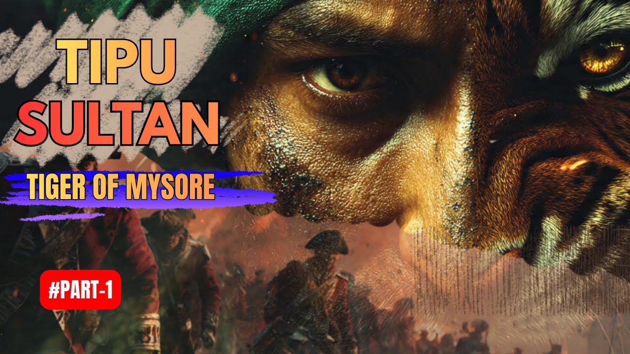 Tipu Sultan: The Tiger of Mysore | Untold Story | Part 1