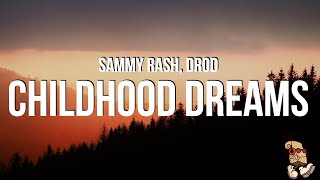 sammy rash & Drod - childhood dreams (Lyrics)