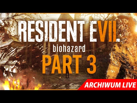 Resident Evil 7 BIOHAZARD PART 3 | ARCHIWUM LIVE - Resident Evil 7 BIOHAZARD PART 3 | ARCHIWUM LIVE