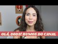 Rumos do canal em 2023, profissão, vida e etc