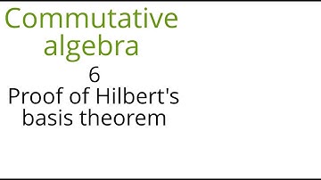 Commutative algebra 6 (Proof of Hilbert