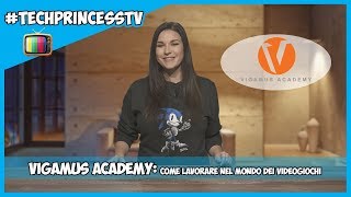 VIGAMUS Academy: come studiare e lavorare nel mondo dei videogiochi 📺 #TechPrincessTV screenshot 3