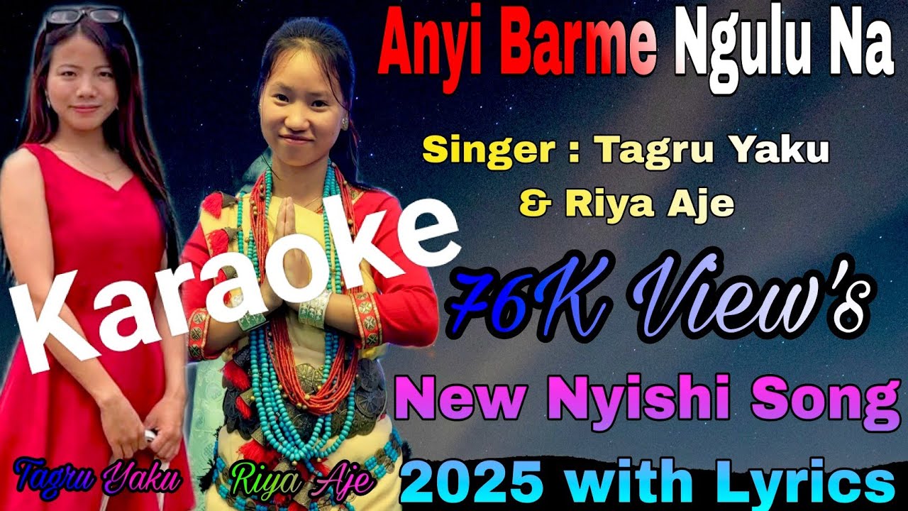 Anyi Barme Ngulu Na Karaoke with Lyrics | Nyishi Song