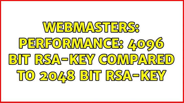 Webmasters: Performance: 4096 Bit RSA-Key compared to 2048 bit RSA-Key (2 Solutions!!)