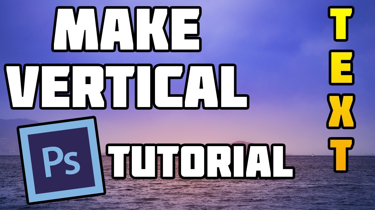 How To Write Vertical Text In Adobe Photoshop