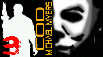 COD Michael Myers Part 3 "GET EM" Black Ops