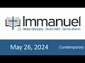 Immanuel contemporary service  1015 am may 26 2024