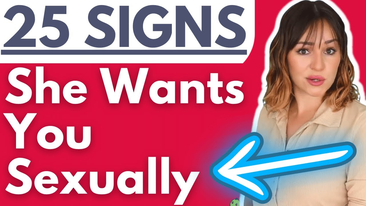 25 Signs She Wants You Sexually Spot The Early Signs Of Sexual 