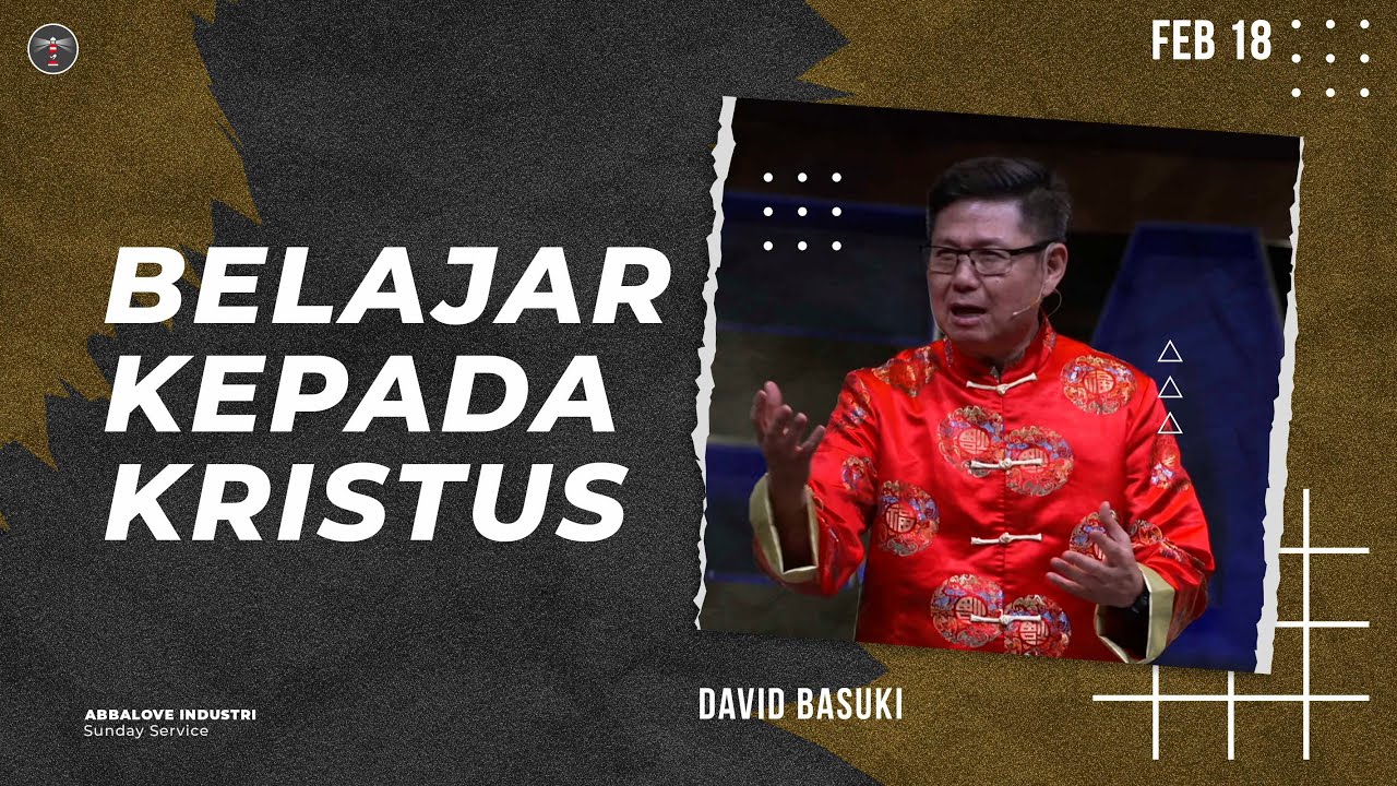 18 februari 2024 belajar kepada kristus david basuki ibadah 1