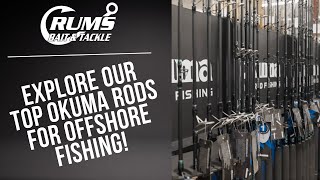 Explore Our Top Okuma Rods For Offshore Fishing! | Crum's Bait & Tackle