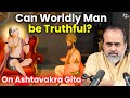 The world of the worldly man hates the Truth || Acharya Prashant, on Ashtavakra Gita (2019)