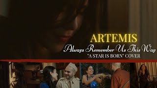 Always Remember Us This Way (A Star Is Born) - Lady Gaga (Cover by Artemis) Wealth