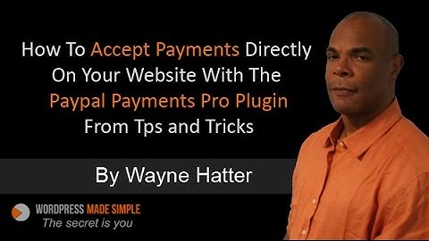 How To Accept Payments On Your Website With The Paypal Payments Pro Plugin From Tps and Tricks
