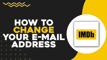 How To Change Your Email Address On IMDb (Quick & Easy)